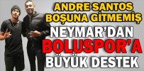 NEYMAR’DAN BOLUSPOR’A BÜYÜK DESTEK