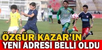 ÖZGÜR KAZAR’IN YENİ ADRESİ BELLİ OLDU