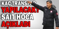 SAİT HOCA'DAN TRANSFER AÇIKLAMASI