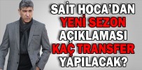 SAİT HOCA’DAN YENİ SEZON AÇIKLAMASI