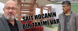 SAİT HOCANIN BİR TAKIMI VAR