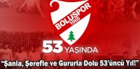 “Şanla, Şerefle ve Gururla Dolu 53'üncü Yıl!”