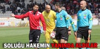 SOLUĞU HAKEMİN YANINDA ALDILAR