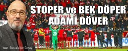 STOPER ve BEK DÖPER, ADAMI DÖVER