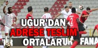 UĞUR’DAN ADRESE TESLİM ORTALAR