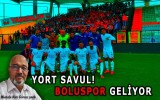 YORT SAVUL.! BOLUSPOR GELİYOR