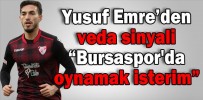 Yusuf Emre’den veda sinyali