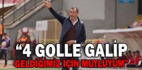 “4 GOLLE GALİP GELDİĞİMİZ İÇİN MUTLUYUM”