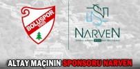 ALTAY MAÇININ SPONSORU NARVEN