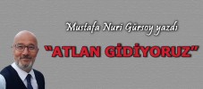 'ATLAN GİDİYORUZ'