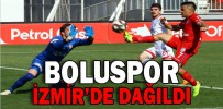 BOLUSPOR, İZMİR’DE BOZGUNA UĞRADI