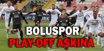 BOLUSPOR PLAY-OFFU İSTİYOR