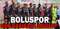 BOLUSPOR SON DAKİKADA MAĞLUP