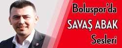 Boluspor’da Savaş Abak Sesleri
