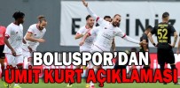 BOLUSPOR’DAN ÜMİT KURT AÇIKLAMASI
