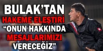 BULAK’TAN HAKEME ELEŞTİRİ