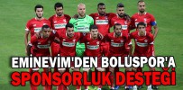 EMİNEVİM'DEN BOLUSPOR'A SPONSORLUK DESTEĞİ