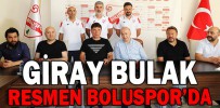 GİRAY BULAK RESMEN BOLUSPOR’DA
