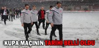 KUPA MAÇININ TARİHİ BELLİ OLDU