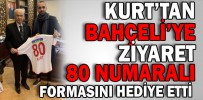 KURT’TAN BAHÇELİ’YE ZİYARET