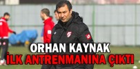 ORHAN KAYNAK İLK ANTRENMANINA ÇIKTI