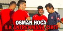 OSMAN HOCA İLK ANTRENMANA ÇIKTI