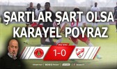 ŞARTLAR ŞART OLSA, KARAYEL POYRAZ