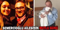 SEMERCİOĞLU AİLESİNİN MUTLU GÜNÜ