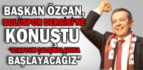 “STADYUM ÇALIŞMALARINA BAŞLAYACAĞIZ”