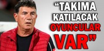 “TAKIMA KATILACAK ARKADAŞLARIMIZ VAR”