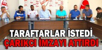 TARAFTARLAR İSTEDİ ÇARIKCI İMZAYI ATTIRDI
