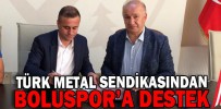 TÜRK METAL SENDİKASINDAN BOLUSPOR’A DESTEK