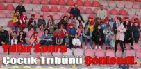 Yıllar Sonra Çocuk Tribünü Şenlendi.