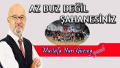 Az Buz Değil Şahanesiniz