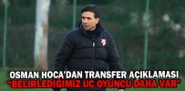 “BELİRLEDİĞİMİZ ÜÇ OYUNCU DAHA VAR”