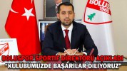 BOLUSPOR SPORTİF DİREKTÖRÜ AÇIKLADI