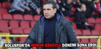 BOLUSPOR’DA OSMAN ÖZKÖYLÜ DÖNEMİ SONA ERDİ