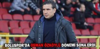 BOLUSPOR’DA OSMAN ÖZKÖYLÜ DÖNEMİ SONA ERDİ