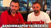 BOLUSPOR’DAN AYRILDI BANDIRMASPOR’YA İMZA ATTI