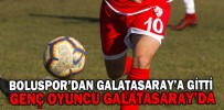BOLUSPOR’DAN GALATASARAY’A GİTTİ