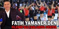 FATİH YAMANER’DEN FİLENİN SULTANLARINA DESTEK