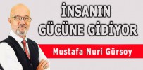 İNSANIN GÜCÜNE GİDİYOR