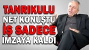 İŞ SADECE İMZAYA KALDI
