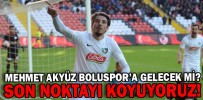 MEHMET AKYÜZ BOLUSPOR’A GELECEK Mİ?