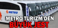 METRO TURİZM’DEN BÜYÜK JEST