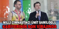 MİLLİ CİMNASTİKÇİ ÜMİT ŞAMİLOĞLU KARİYERİNİN SON VİRAJINDA