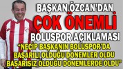 “NECİP BAŞKANIN BOLUSPOR’DA BAŞARILI OLDUĞU DÖNEMLER OLDU,  BAŞARISIZ OLDUĞU DÖNEMLERDE OLDU”