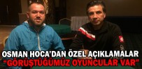 OSMAN HOCA’DAN ÖZEL AÇIKLAMALAR