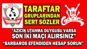 TARAFTAR GRUPLARINDAN SERT SÖZLER