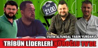 TRİBÜN LİDERLERİ “SPOR AKŞAMI”NDA